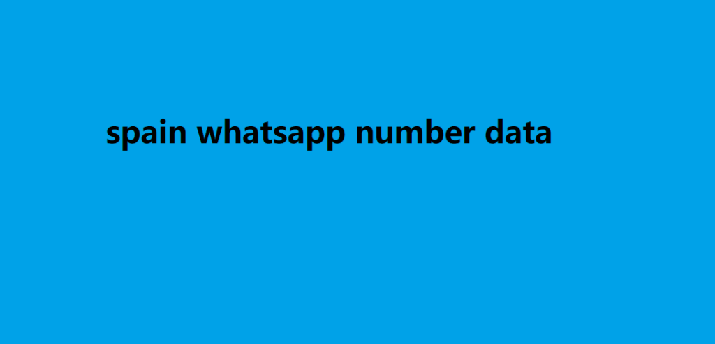 spain whatsapp number data