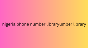 nigeria phone number library